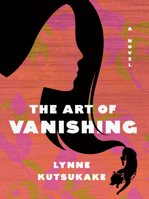 Title details for The Art of Vanishing by Lynne Kutsukake - Available